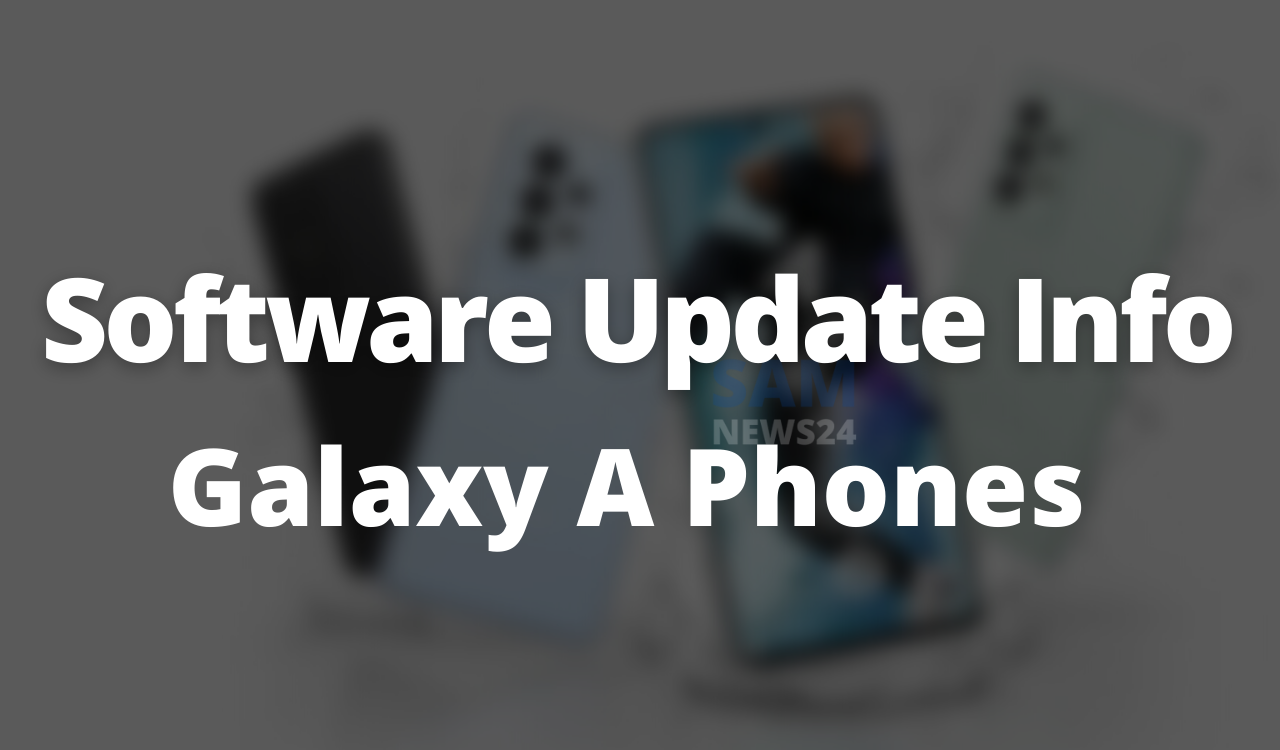 Software Update Info Galaxy A Phones