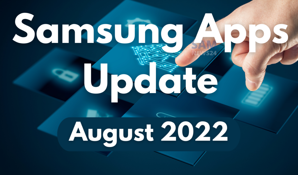 Top 9 Samsung App update- August 2022
