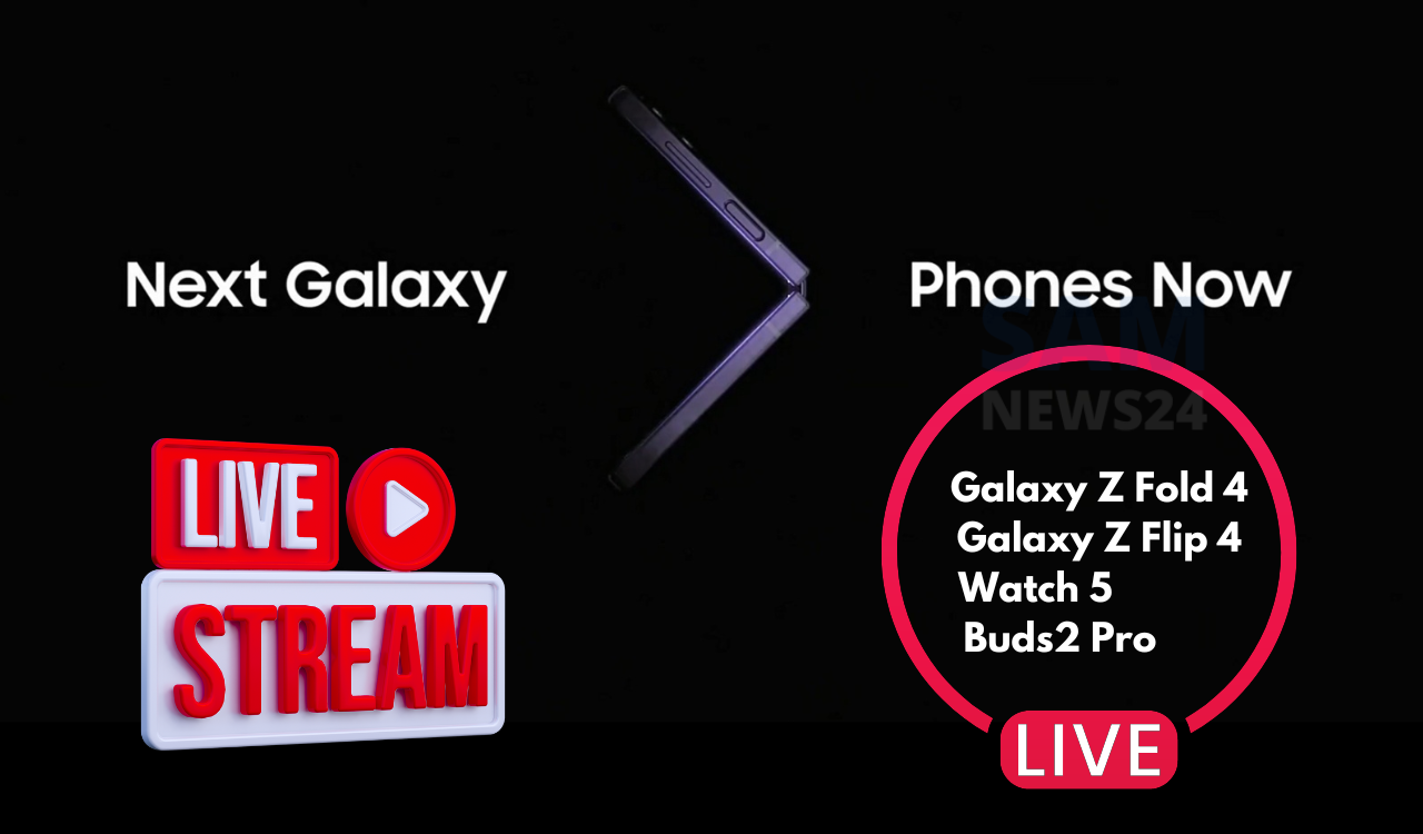 Watch Samsung Unpacked 2022 Livestream