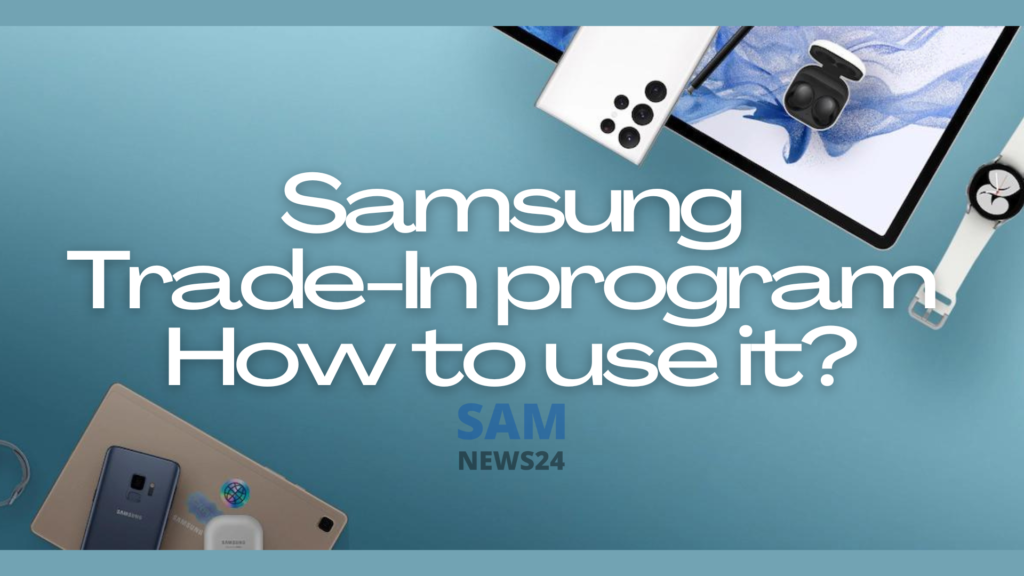 What is Samsung Trade-In program and how to use it