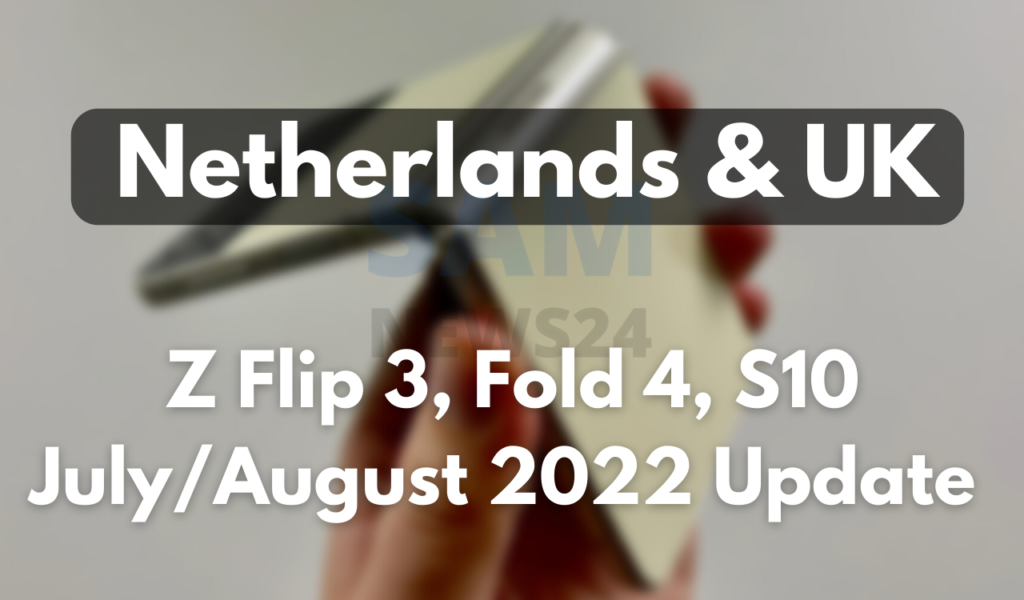 Z Flip 3, Fold 4, S10 August 2022 Update
