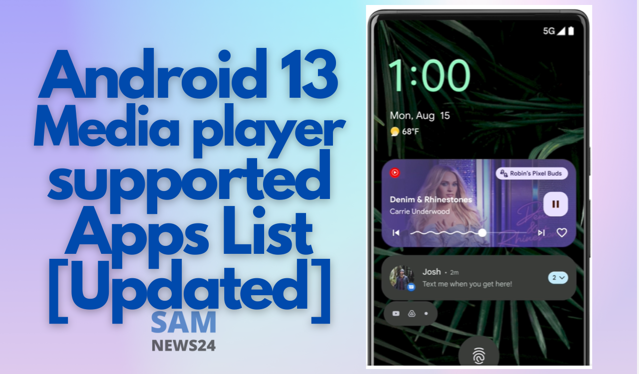 Android 13 Apps that support the new media player [Updated]
