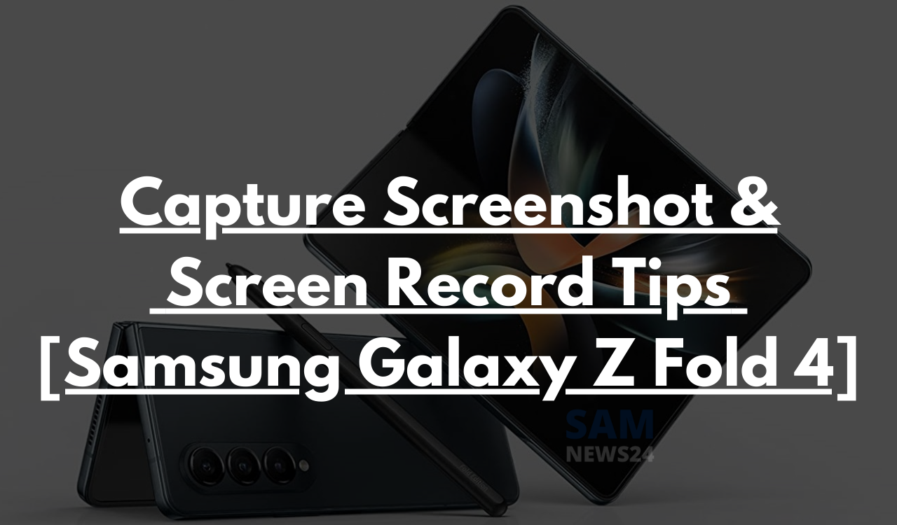 Capture_Screenshot_and_Screen_Record_Tips_for_Galaxy_Z_Fold_4