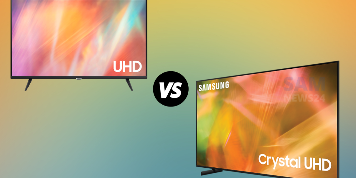 Crystal UHD vs UHD: TV Display Resolutions Compared - SamNews 24