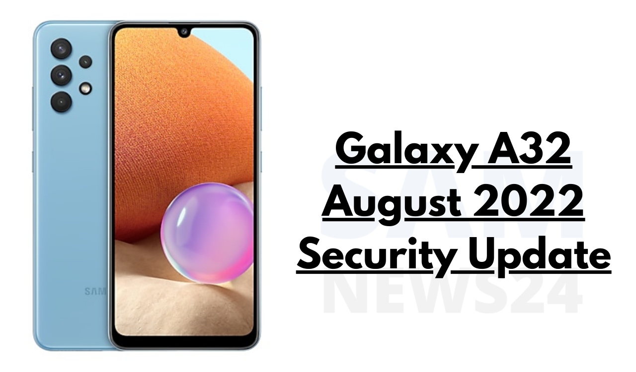 Galaxy A32 getting August 2022 patch rolling out