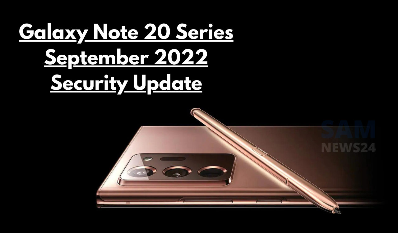 Galaxy Note 20 Series September 2022 Security Update