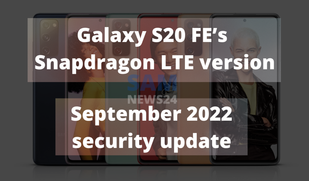 Galaxy S20 FE’s September 2022 security update reaches Snapdragon LTE version