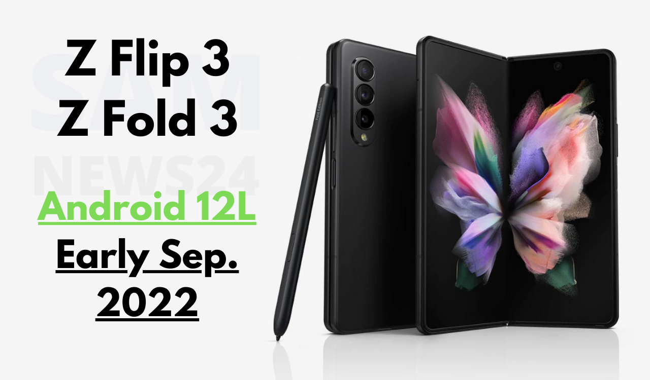 Galaxy Z Fold 3 and Flip 3 Android 12L update date