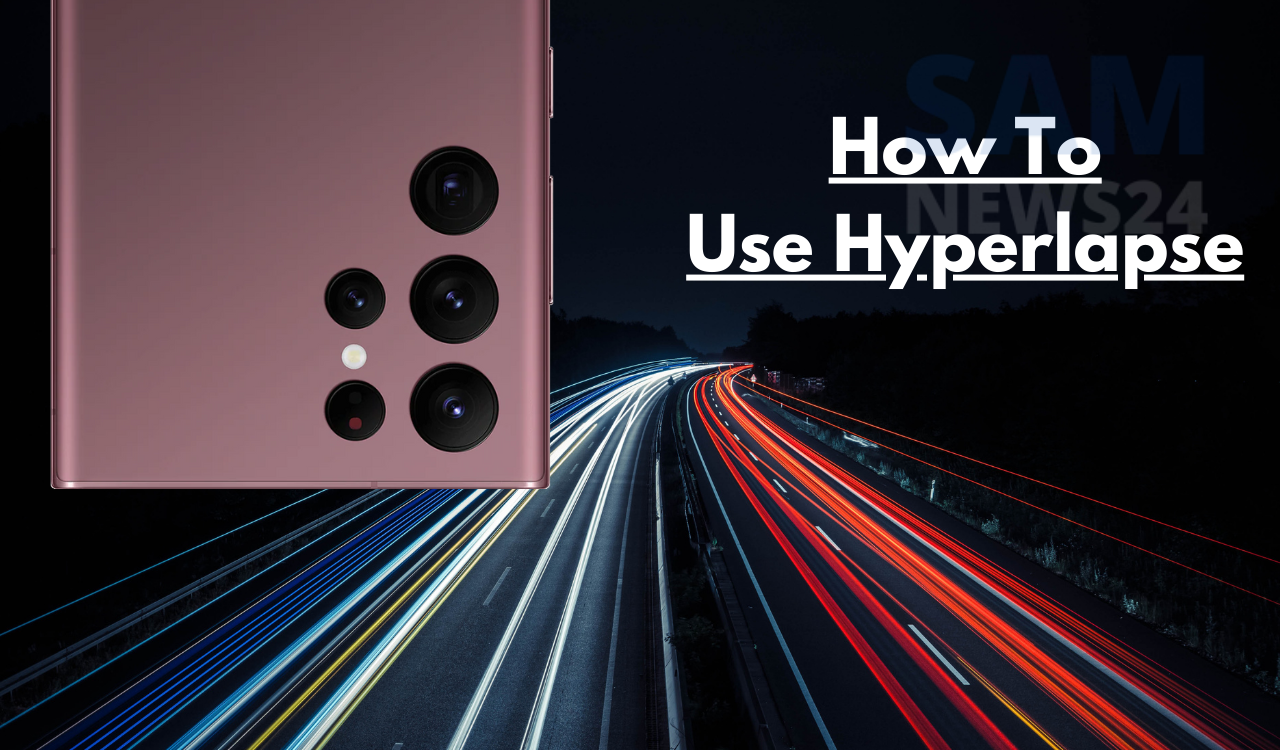 How To Use Hyperlapse on Samsung phones