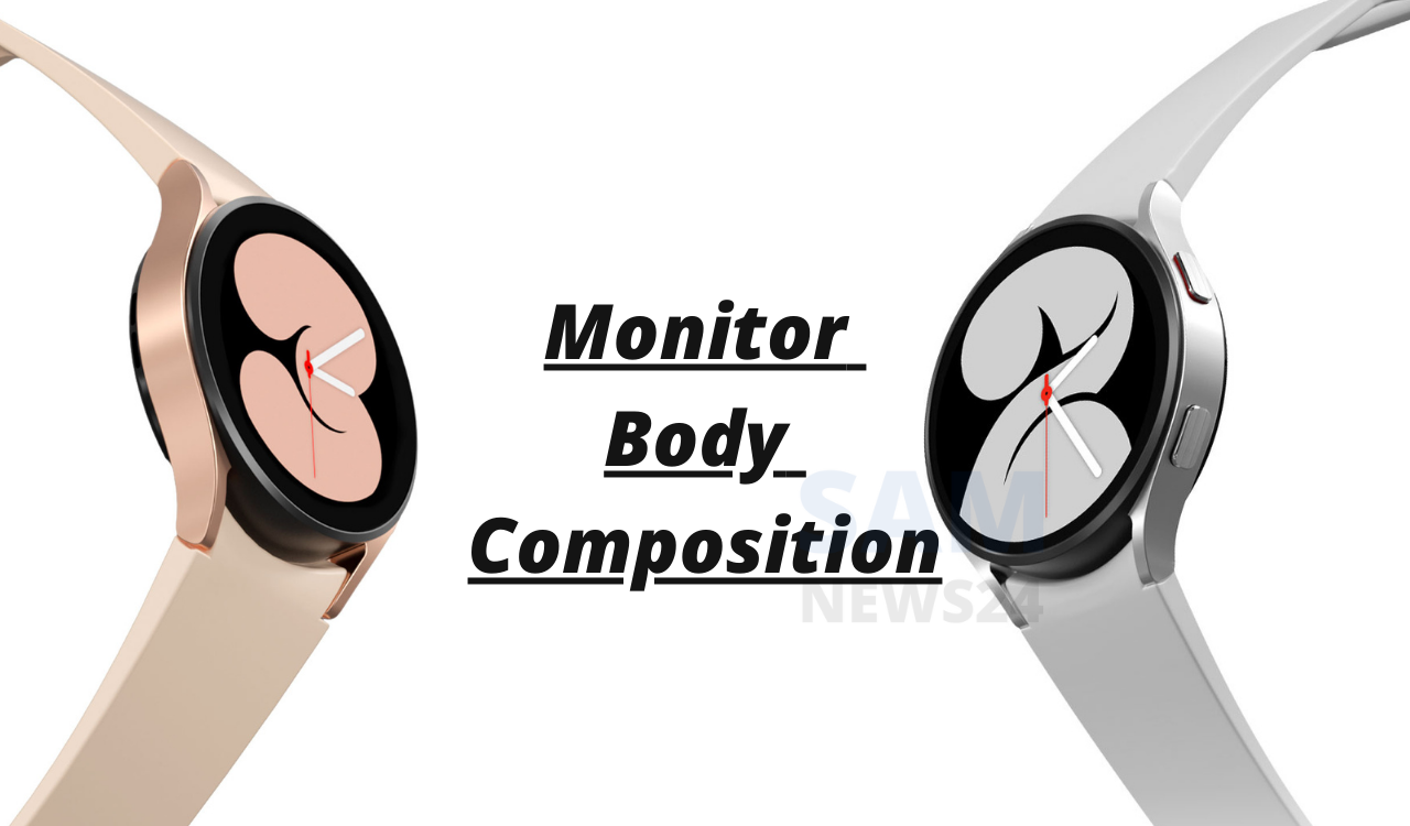 Monitor Body Composition On Galaxy Watch