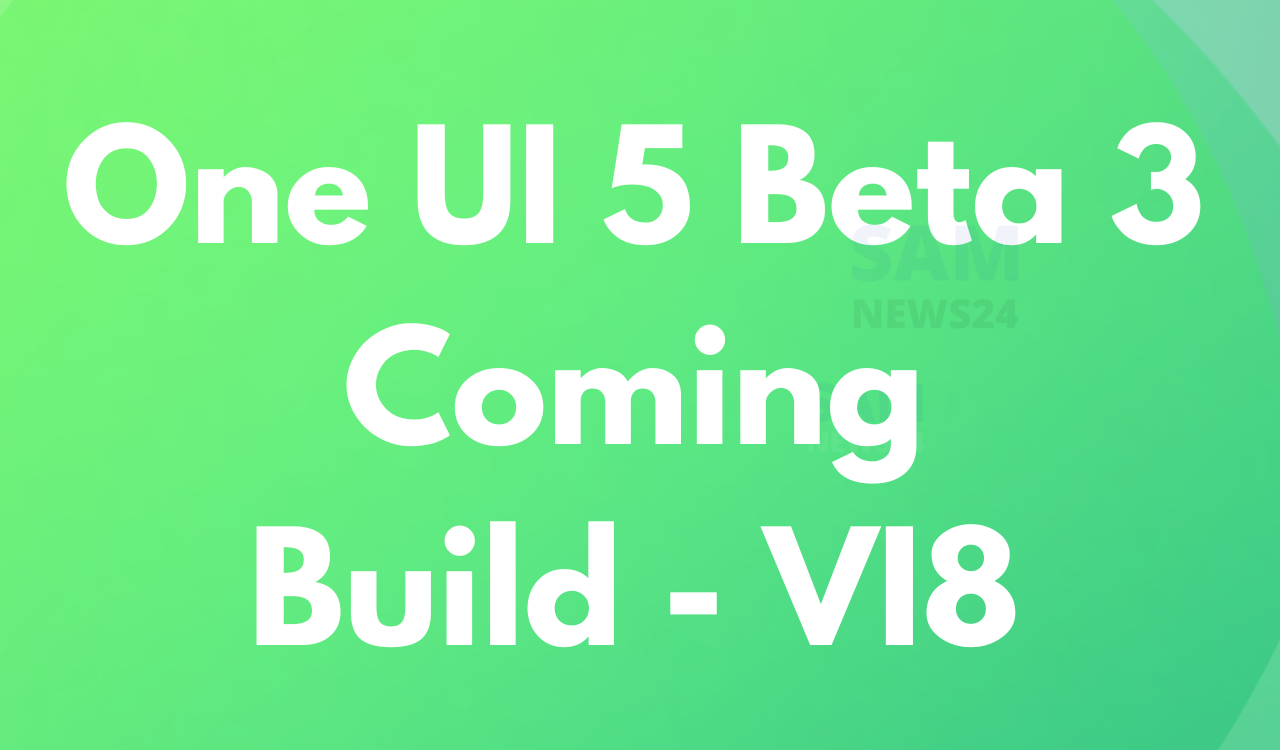 One UI 5 Beta 3 Version VI8
