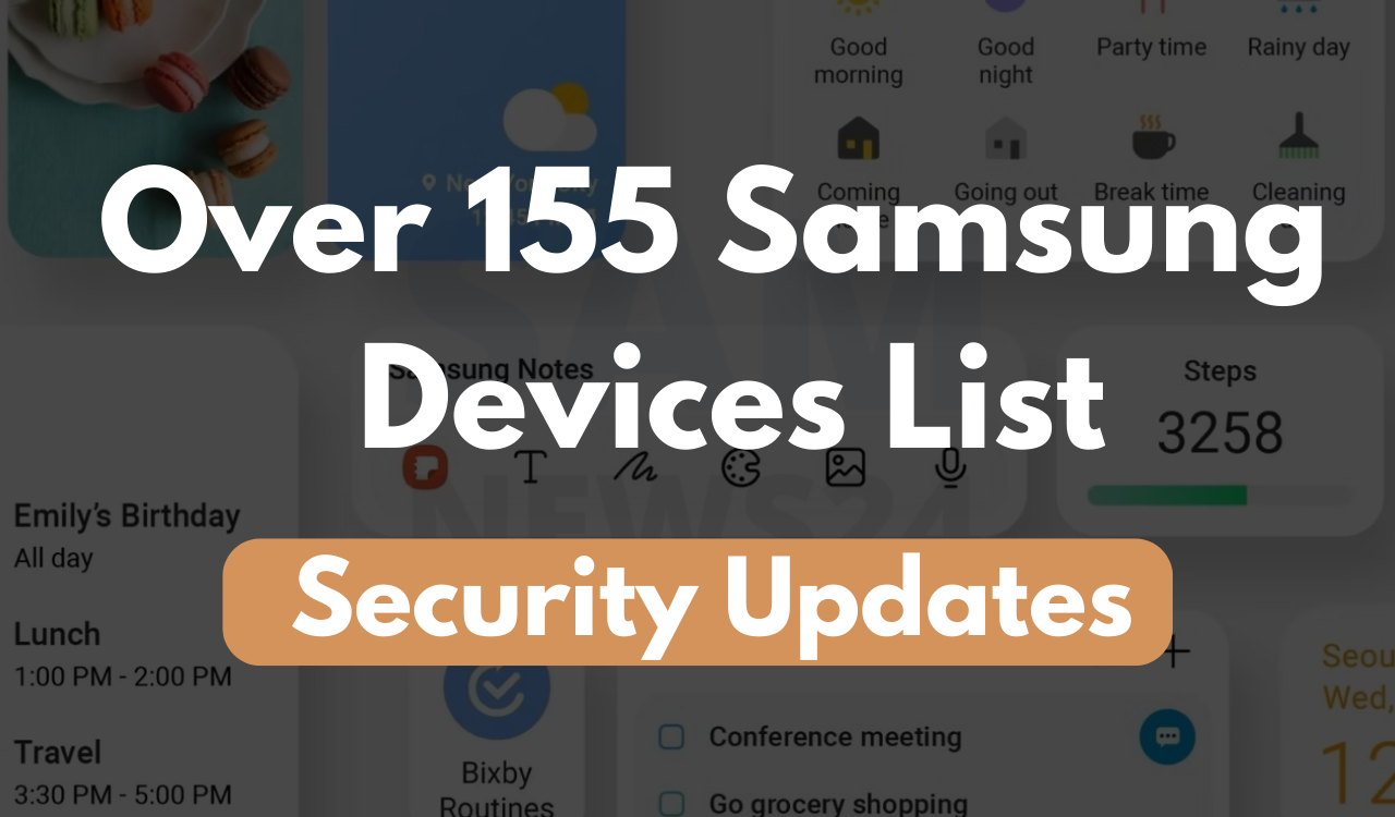Over 155 Eligible Samsung devices list for security updates
