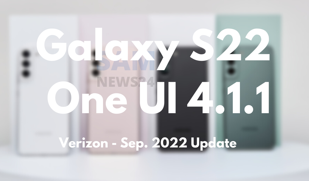 S22 Series One UI 4.1.1 Verizon Update