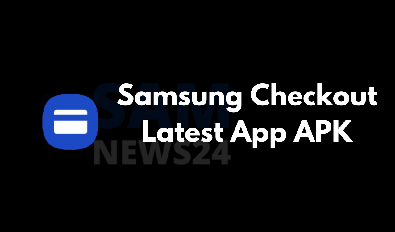 Samsung Checkout Latest App APK