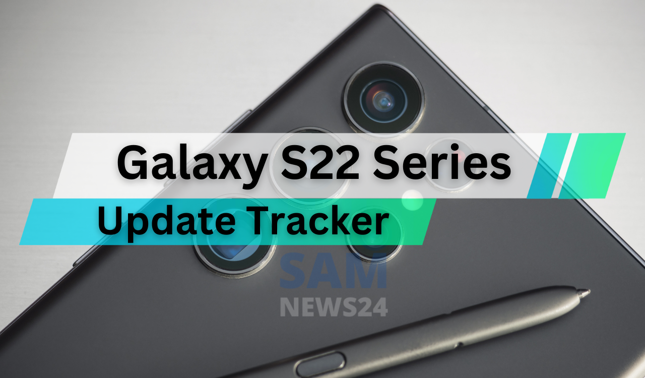 Samsung Galaxy S22 series latest Update