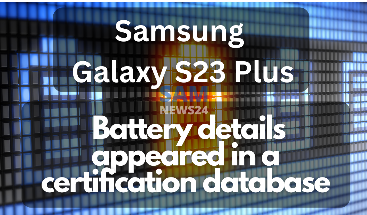 Samsung Galaxy S23 Plus battery details appeared in a certification database
