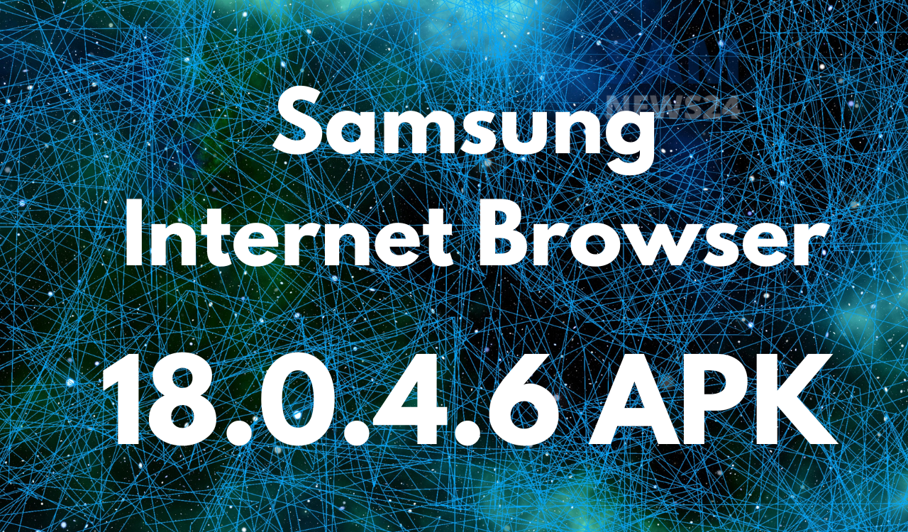 Samsung Internet Browser 18.0.4.6 update