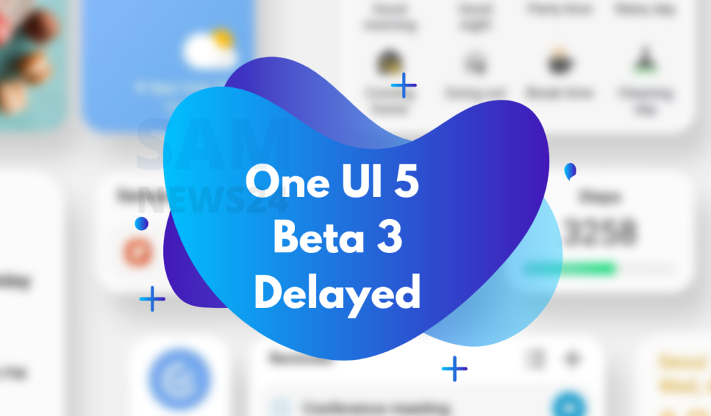 Samsung One UI 5 Beta 3 Delayed