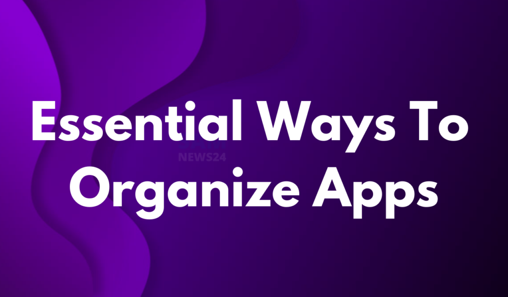 Essential ways to organize Android Apps
