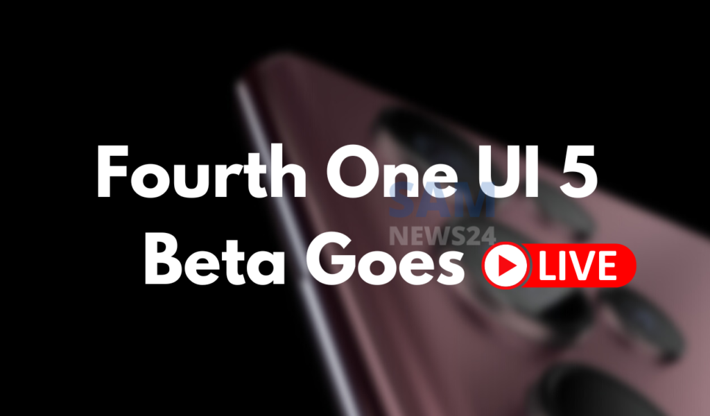 Fourth One UI 5 beta goes live