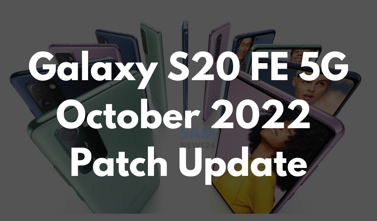 Galaxy S20 FE 5G October 2022 patch update (1)
