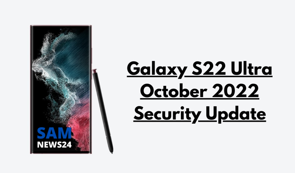 Galaxy S22 Ultra October 2022 patch-Philippines