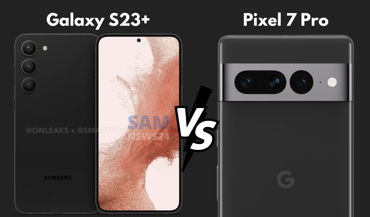 Galaxy S23 Plus vs Pixel 7 Pro