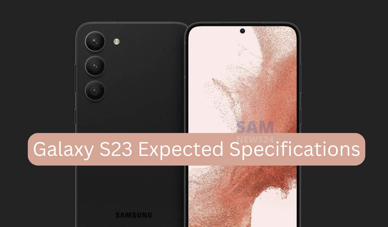 Galaxy S23 expected specifications