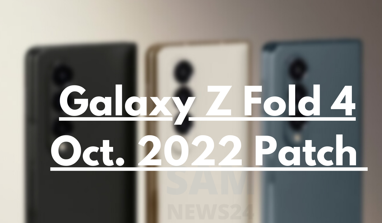 Galaxy Z Fold 4 October 2022 patch