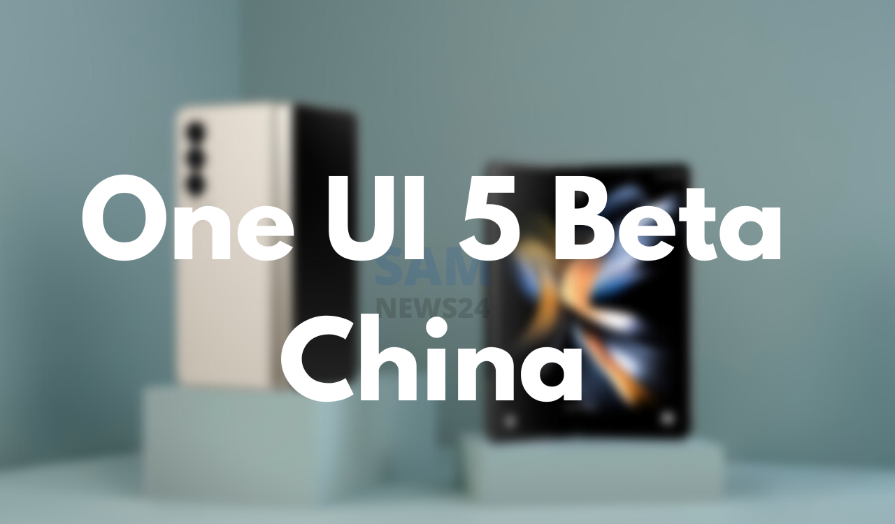 Galaxy Z Fold 4 and Z Flip 4 One UI 5 beta China