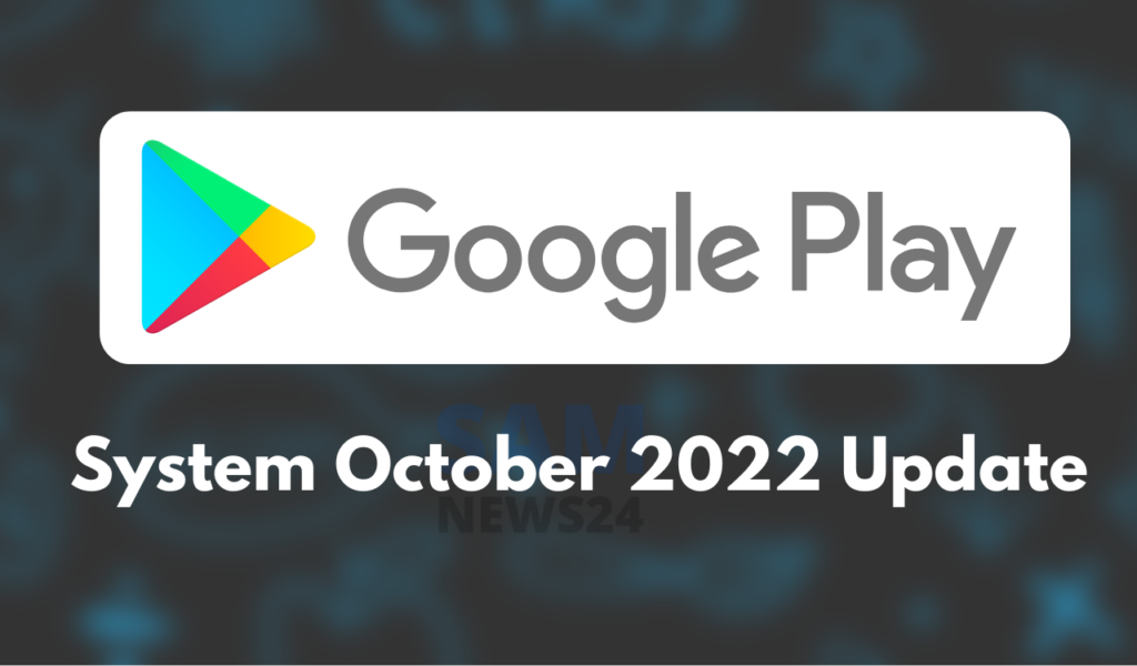 Google Play system October 2022 update