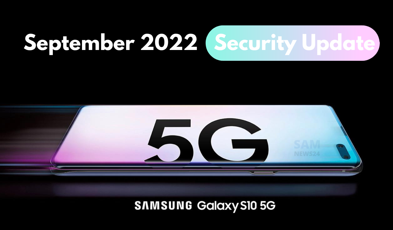 Samsung Galaxy S10 5G September 2022 patch