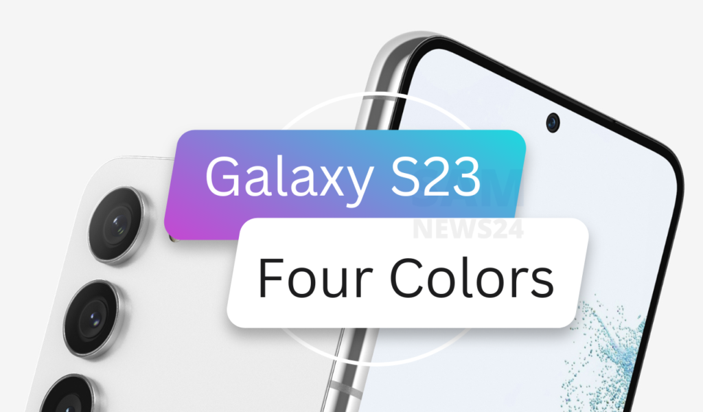Samsung Galaxy S23 will arrive in four colors