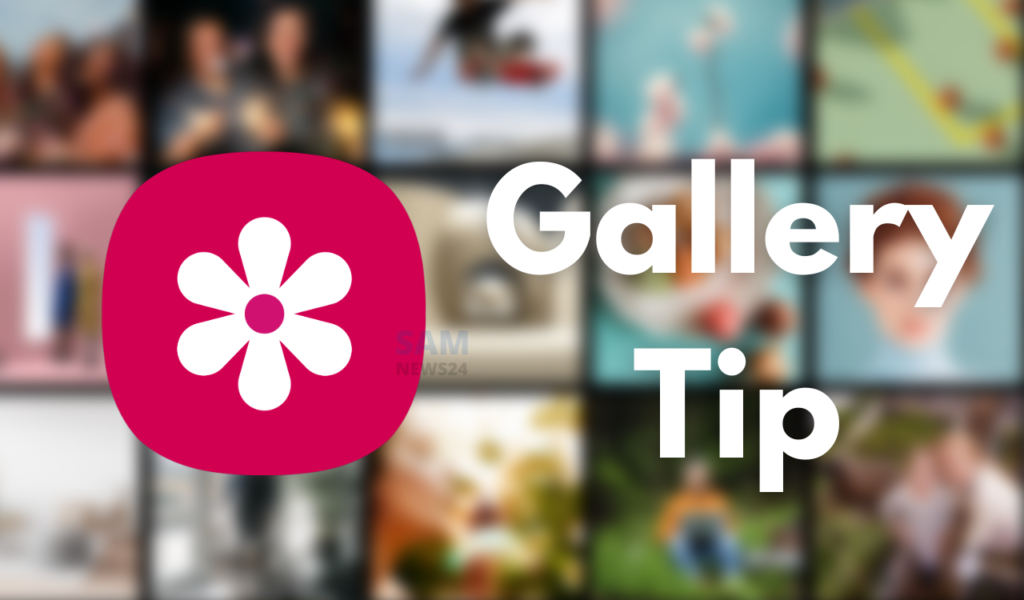 Samsung Gallery app tips and tricks