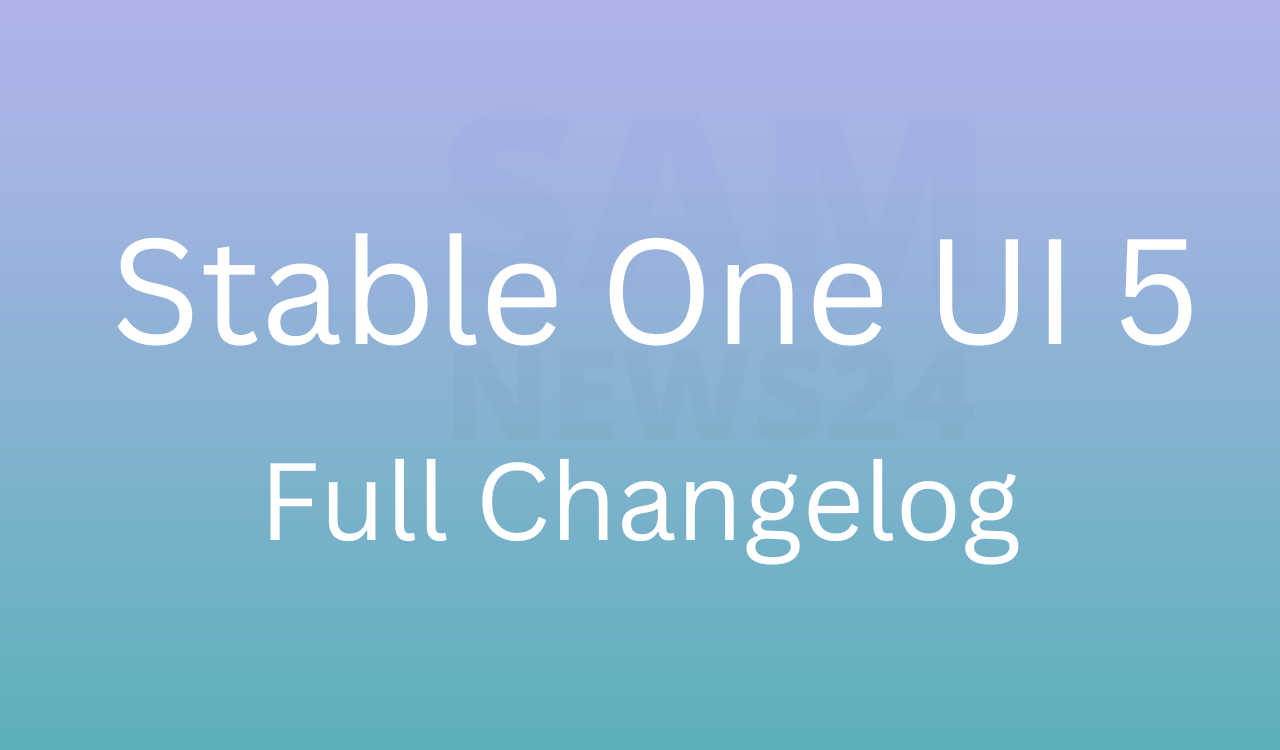 Stable One UI 5 full changelog