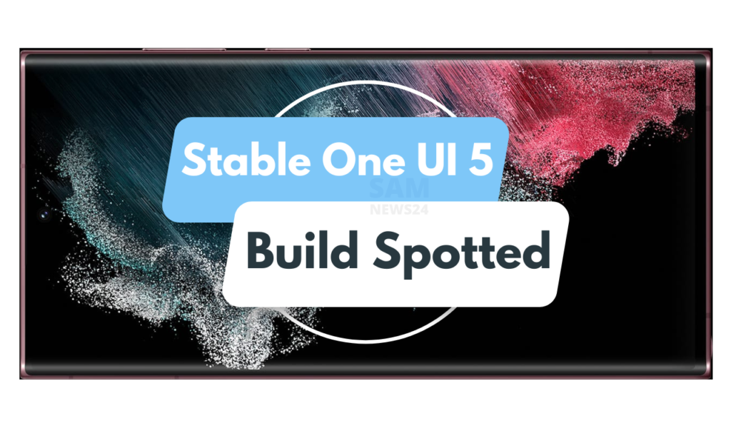 Stable One UI 5 version BVJ4 spotted for Galaxy S22 Ultra