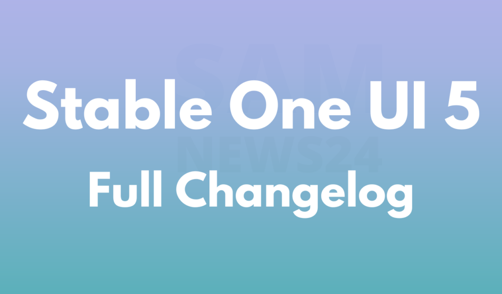 Stable Samsung One UI 5 full changelog
