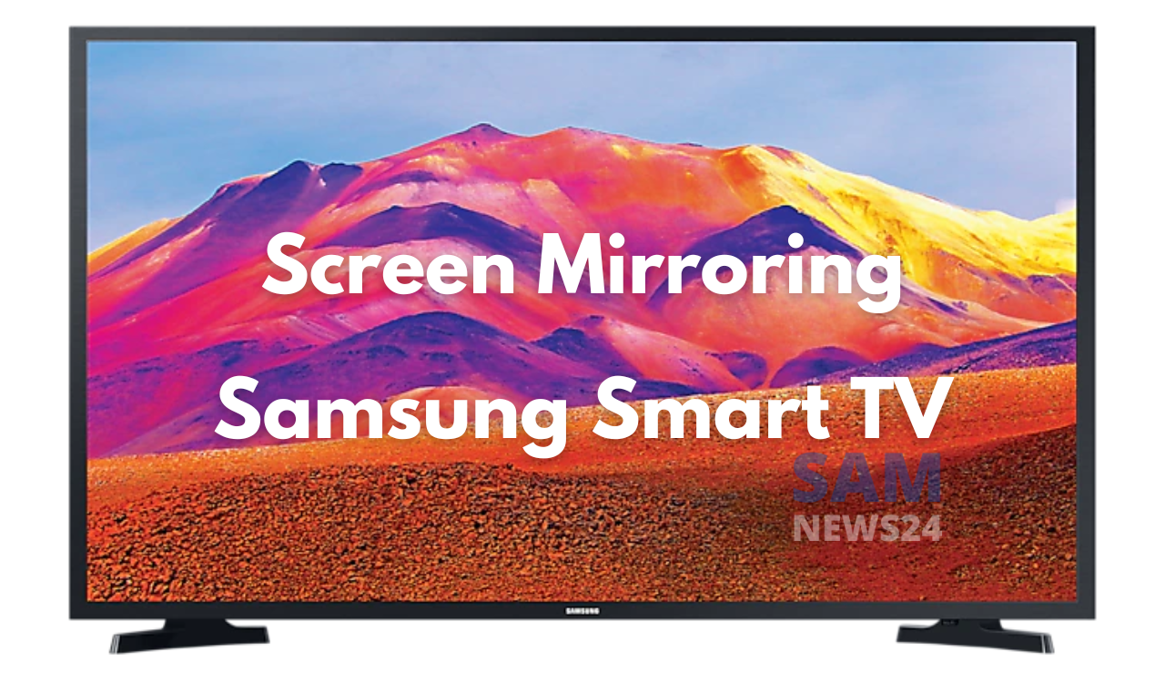 Steps to Screen Mirror Windows 11 to a Samsung Smart TV