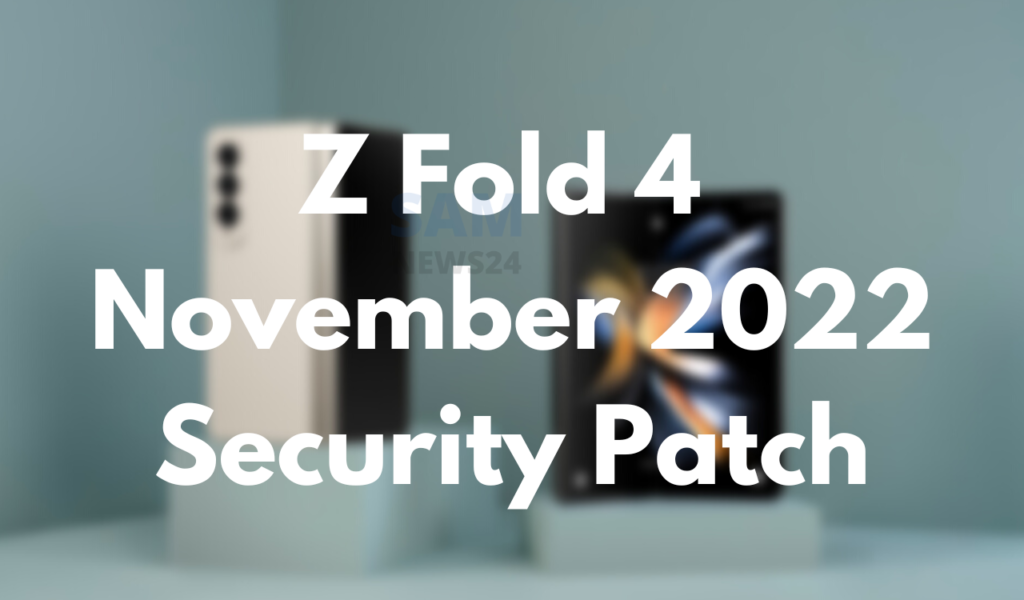 Z Fold 4 November 2022 patch update