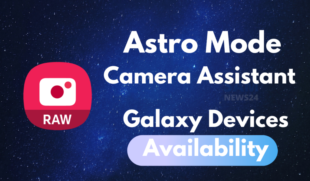 Expert RAW Astro Mode, and Camera Assistant availability info for more devices (1)