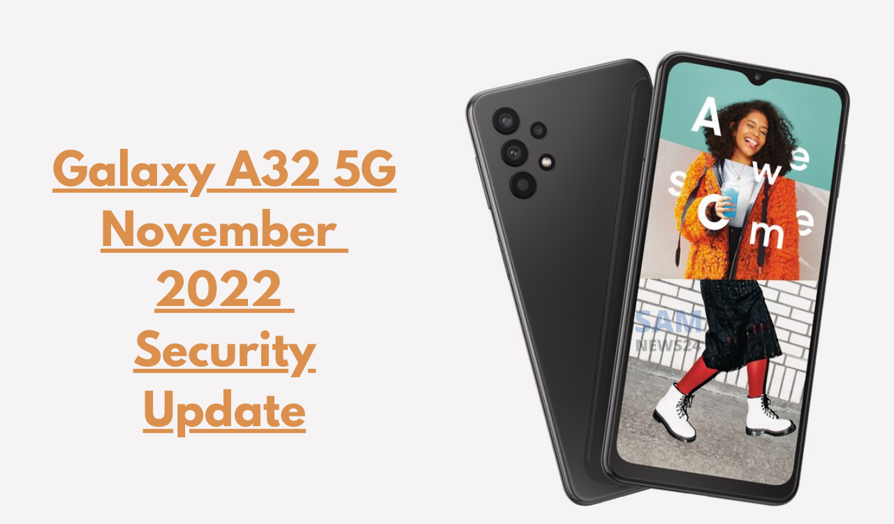 Galaxy A32 5G November 2022 patch update