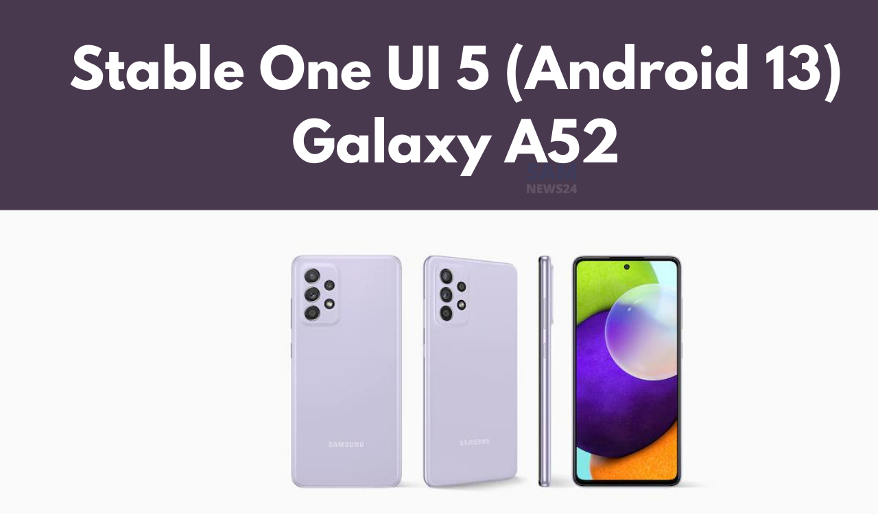 Galaxy A52 Stable One UI 5 update