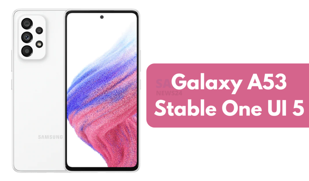 Galaxy A53 One UI 5 Stable
