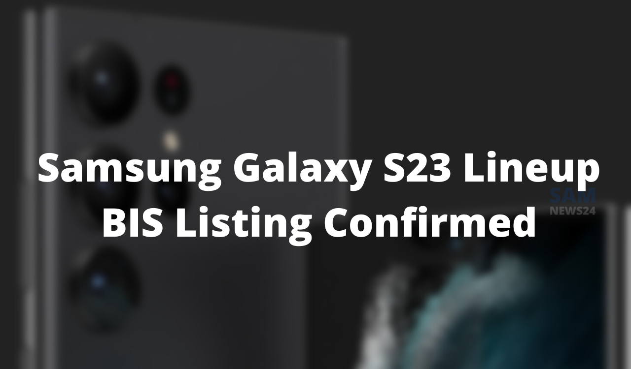 Galaxy S23 Series BIS listing