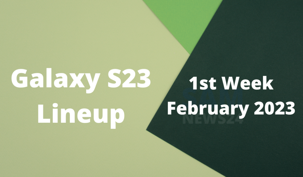 Galaxy S23 first week of February 2023