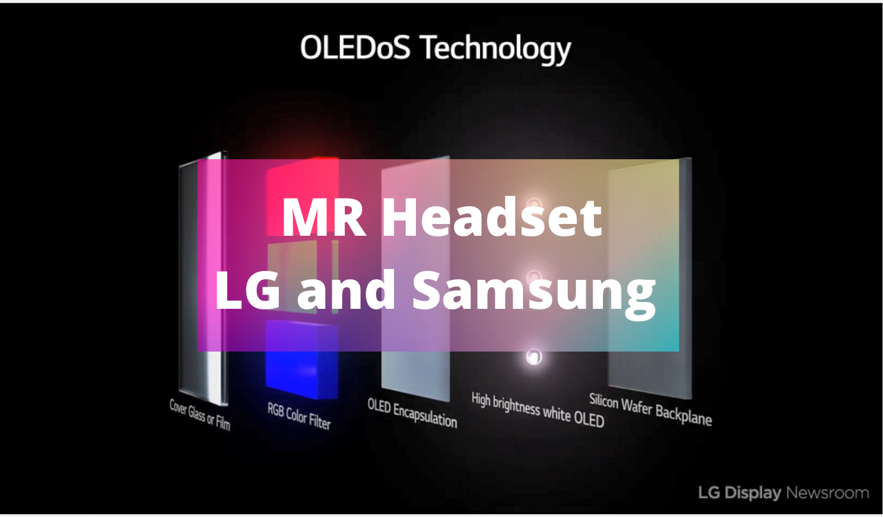 MR Headset LG and Samsung on a different path
