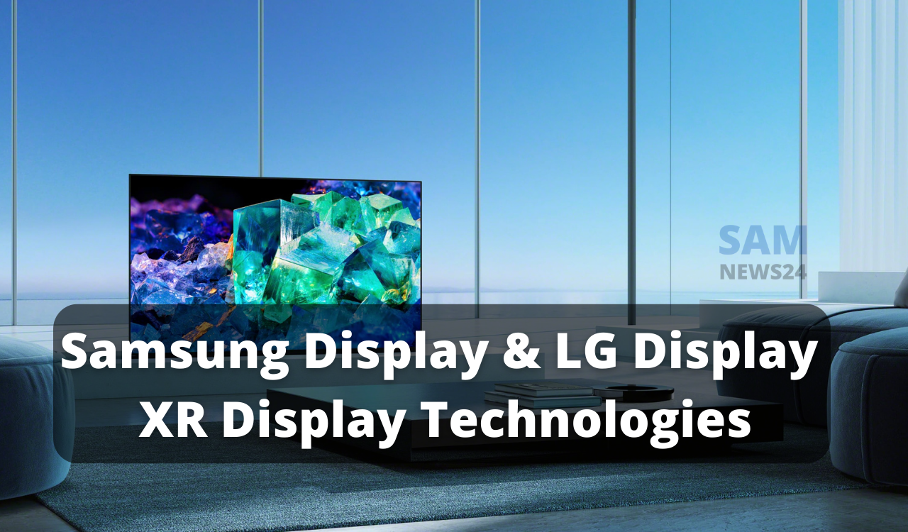 Samsung Display and LG Display targeting XR Display Technologies