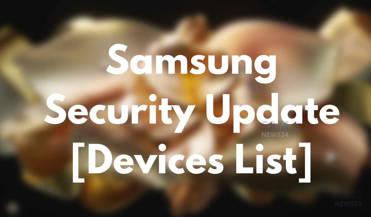 Samsung Security Update Devices List