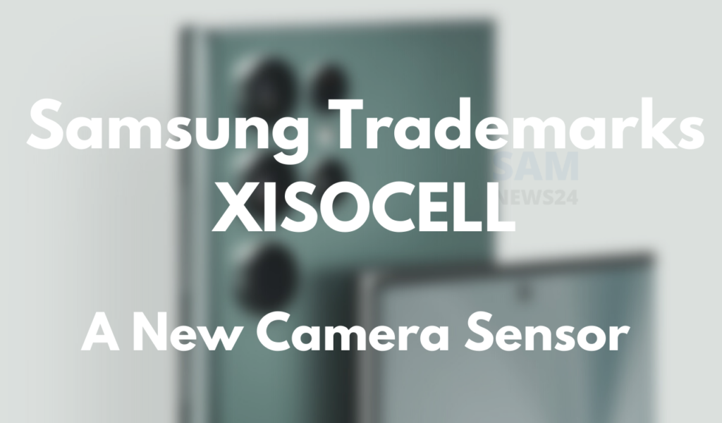 Samsung Trademarks XISOCELL Camera sensor