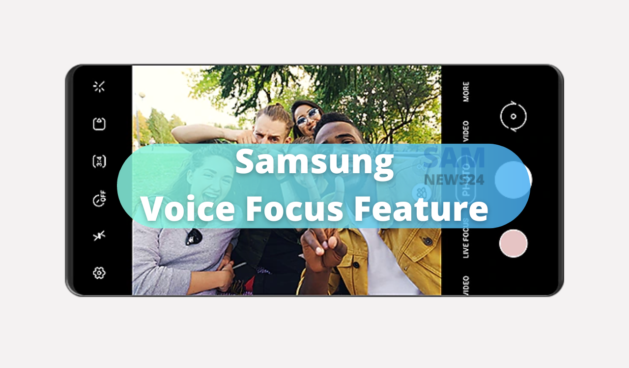 Samsung Voice Focus feature
